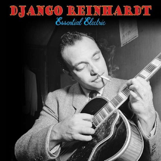 Django Reinhardt · Django Reinhardt - Essential Electric (CD) (2010)