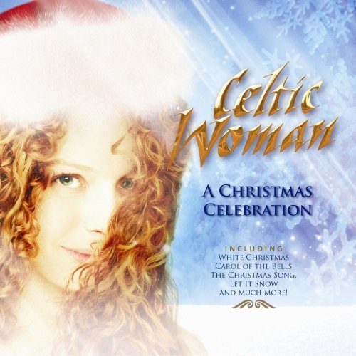 Christmas Celebration - Celtic Woman - Musik - MANHATTAN - 0094637510421 - 3. Oktober 2006