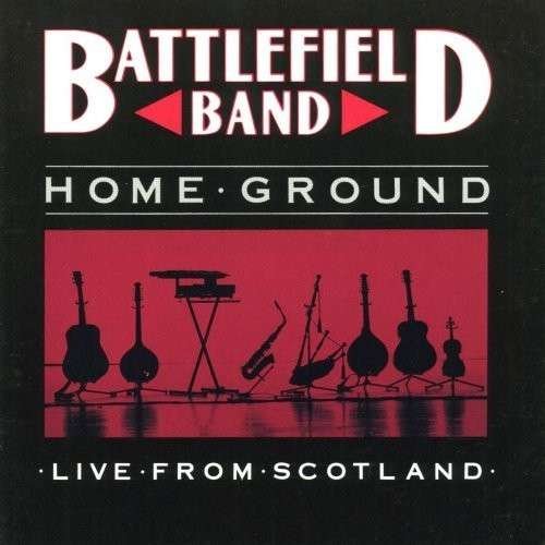 Cover for Battlefield Band · Home Ground -Live- (CD) [Live edition] (2021)