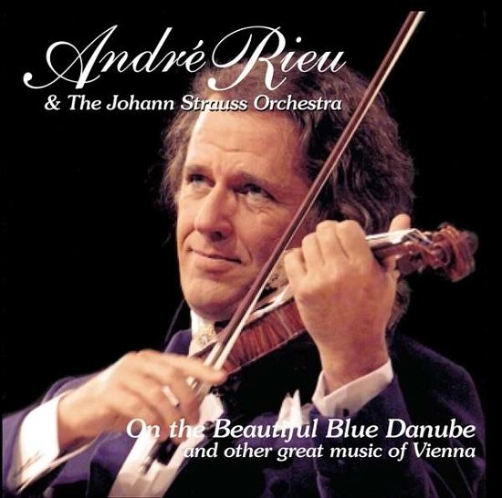 Cover for Andre Rieu and the Johann Strauss Orchestra · On The Beautiful Blue Danube (CD) (2001)