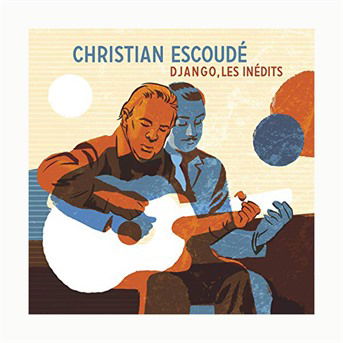 Cover for Christian Escoude · Django, Les Inedits (CD) [Digipak] (2019)
