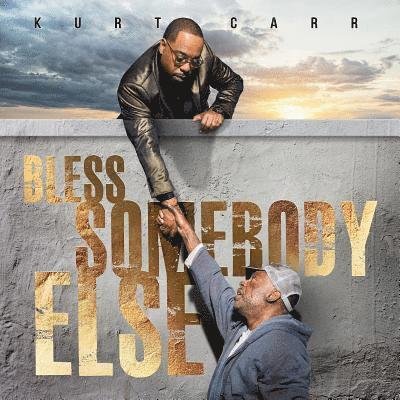 Cover for Kurt Carr · Bless Somebody else (CD) (2019)