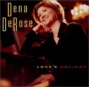 Love's Holiday - Dena Derose - Muziek - MVD - 0601917102421 - 24 september 2002