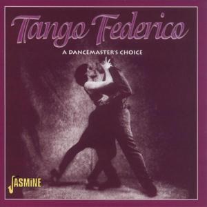 A Dancemaster's Choice - Tango Federico - Muziek - JASMINE - 0604988035421 - 20 mei 1999