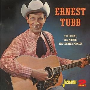 Cover for Ernest Tubb · Singer, The Writer, The Country Pioneer (CD) (2011)