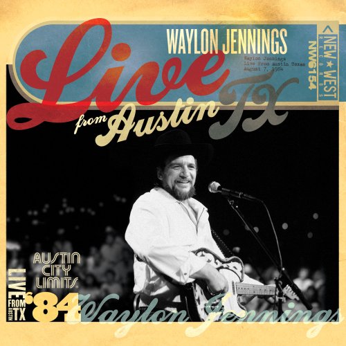 Live From Austin, Tx '84 - Waylon Jennings - Musique - NEW WEST RECORDS, INC. - 0607396615421 - 24 octobre 2008