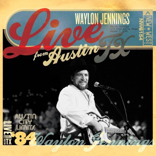 Live From Austin, Tx '84 - Waylon Jennings - Musik - NEW WEST RECORDS, INC. - 0607396615421 - 24. oktober 2008