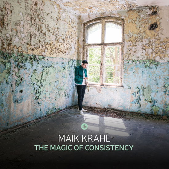 Cover for Maik Krahl · The Magic Of Consistency (CD) (2024)