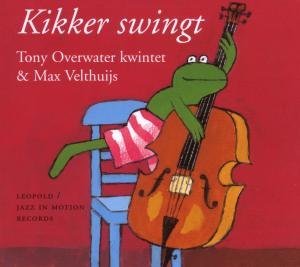 Cover for Tony -Quintet- Overwater · Kikker Swingt (CD) (2003)