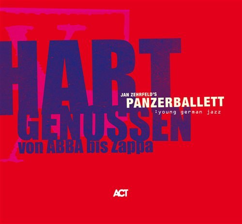 Hart Genossen - Jan Zehrfeld's Panzerballett - Musik - SUN - 0614427966421 - 1. november 2009