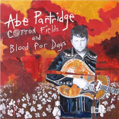 Cover for Abe Partridge · Cotton Fields And Blood For Days (CD) (2018)