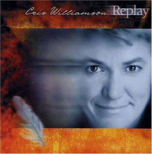 Replay - Cris Williamson - Musiikki - WOLF MOON - 0618106540421 - keskiviikko 15. syyskuuta 2004