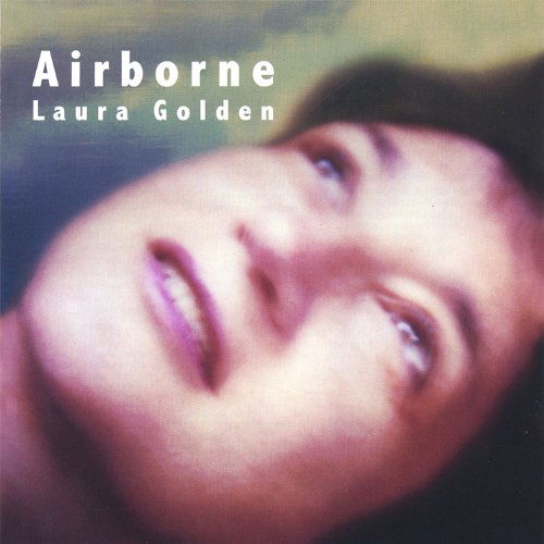 Airborne - Laura Golden - Musique - Laura Golden - 0619981087421 - 15 octobre 2002