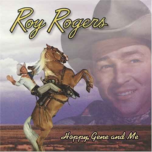 Hoppy Gene & Me - Roy Rogers - Musik - GARRETT-DEUTZ - 0628261149421 - 30. november 2000