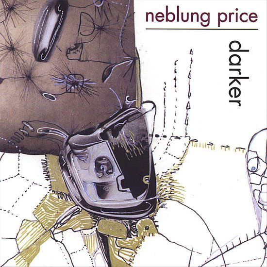 Darker - Neblung Price - Music - CLAIRAUDIENCE - 0628740619421 - February 24, 2004