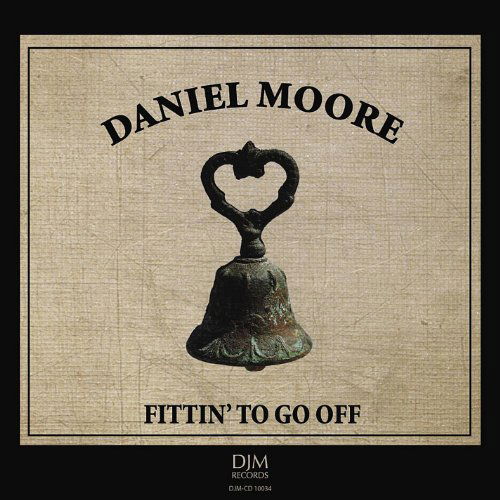 Cover for Daniel Moore · Fittin' to Go off (CD) (2011)