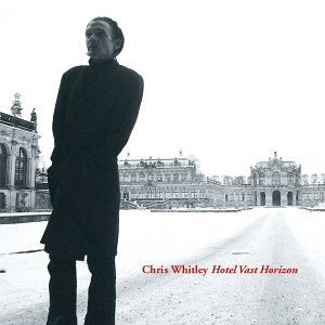 Hotel Vast Horizon - Chris Whitley - Muziek - MESSENGER - 0632662101421 - 1 april 2003