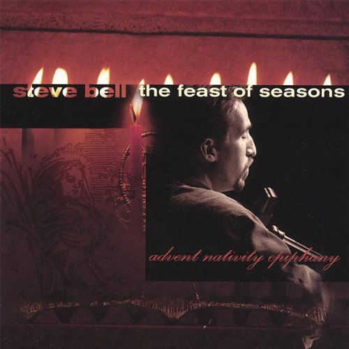 Feast of Seasons - Steve Bell - Music - CDB - 0634387426421 - April 23, 2007