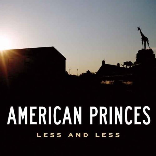 American Princes · Less And Less (CD) (2006)
