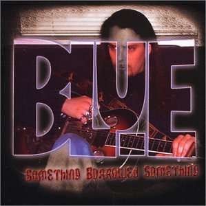 Cover for Blue · Something Borrowed Something (CD) (2002)