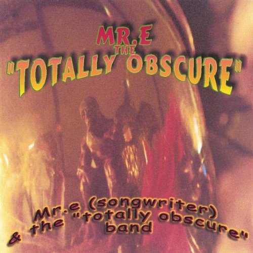 Mr. E the Totally Obscure - Mr.esongwriter & the Totally Obscure Band - Musik - CDB - 0634479682421 - 3. september 2002