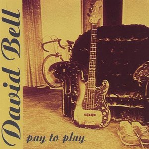 Cover for David Bell · Pay to Play (CD) (2003)