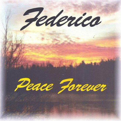 Peace Forever - Federico - Music - Federico - 0634479905421 - February 10, 2004