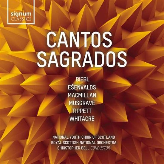 National Youth Choir of Scotland / Christopher Bell · Cantos Sagrados: Esenvalds. Macmillan. Musgrave. Tippett (CD) (2020)