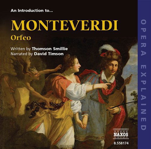 Orfeo:opera Explained - C. Monteverdi - Muziek - NAXOS - 0636943817421 - 13 november 2008