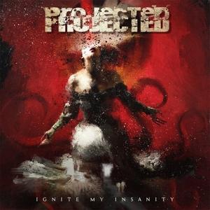 Projected · Ignite My Insanity (CD) (2017)