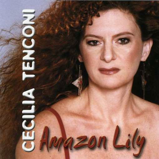 Amazon Lily - Cecilia Tenconi - Musik - Cecilia Tenconi - 0643157021421 - 11. juli 2000