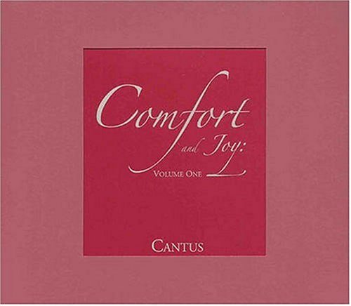 Comfort and Joy: 1 - Cantus - Music - Cantus (Collegium) - 0655020120421 - February 24, 2005