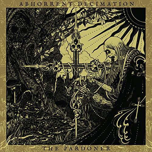 The Pardoner - Abhorrent Decimation - Musiikki - POP - 0656191029421 - perjantai 28. heinäkuuta 2017