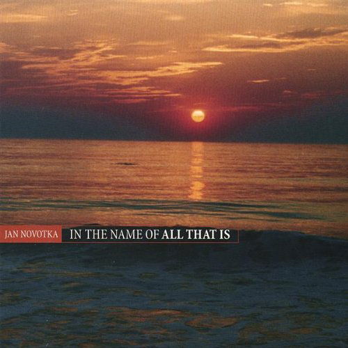 In the Name of All That is - Jan Novotka - Muziek - CDB - 0659057616421 - 8 juni 2006