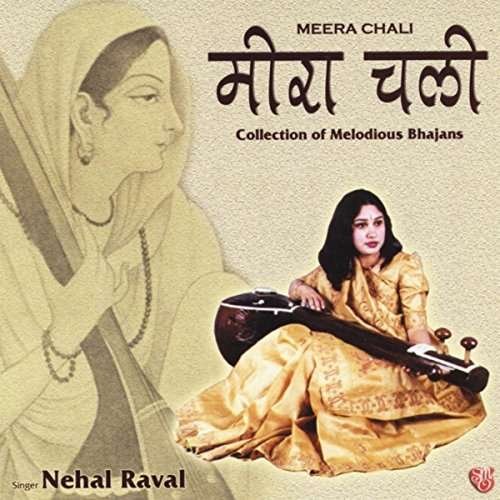 Cover for Nehal Raval · Meera Chali: Collection of Melodious Bhajans (CD) (2013)