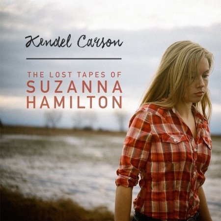Cover for Kendel Carson · Songs Of Suzanna Hamilton (CD) (2018)