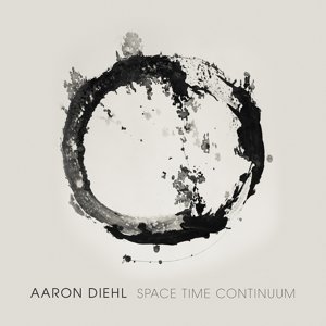 Cover for Aaron Diehl · Space, Time, Continuum (CD) (2015)