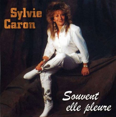 Souvent Elle Pleure - Sylvie Caron - Musiikki - POP/ROCK - 0683234214421 - lauantai 30. kesäkuuta 1990