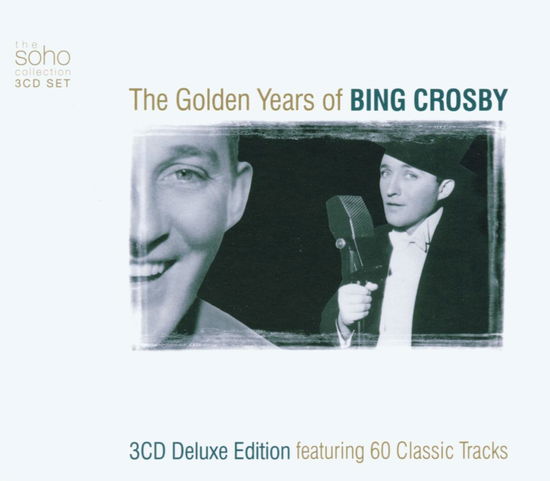 Golden Years Of - Bing Crosby - Muziek - SOHO - 0698458151421 - 13 januari 2009