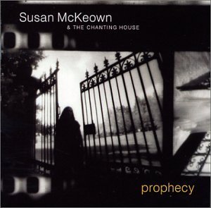 Mckeown, Susan & The Chanting House · Prophecy (CD) (2021)
