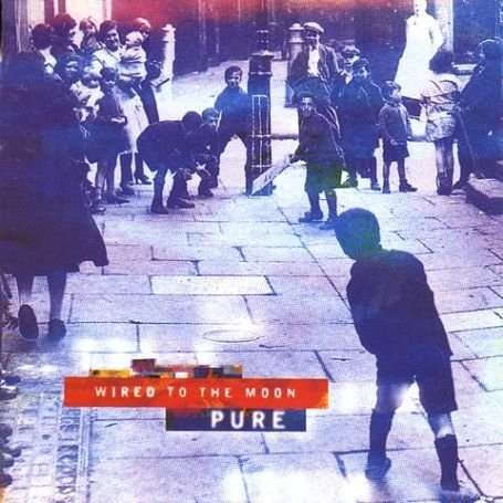 Pure - Wired to the Moon - Musik - COOKING VINYL - 0711297150421 - 7. Juli 1997
