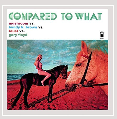 Compared to What - Mushroom - Music - INNER SPACE - 0714288771421 - June 1, 2003