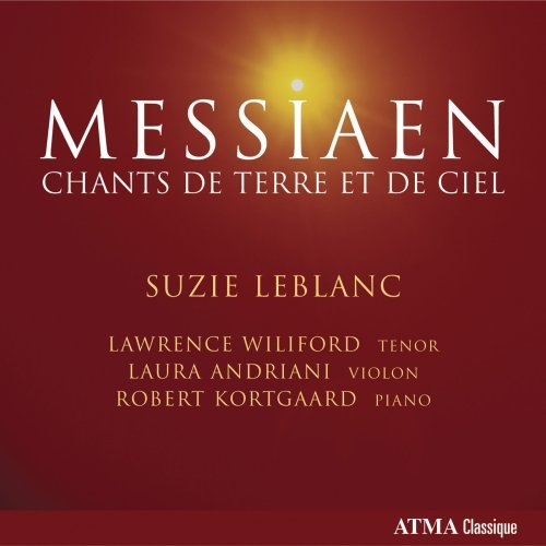 Chants De Terre Et De Ciel - O. Messiaen - Musiikki - ATMA CLASSIQUE - 0722056256421 - tiistai 30. syyskuuta 2008
