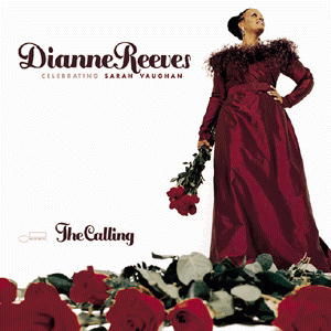 The calling celebrating Sarah Vaugh - REEVES Diane - Music - EMI - 0724352769421 - May 22, 2002