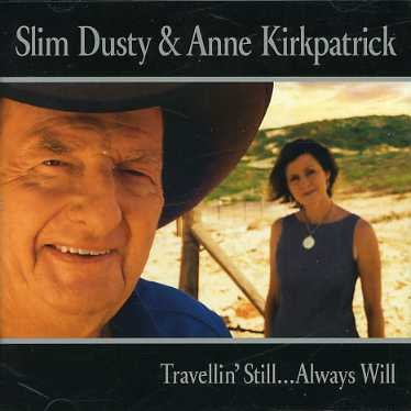 Dusty,slim / Kirkpatrick,anne · Travelling Setill Always Will (CD) (2002)