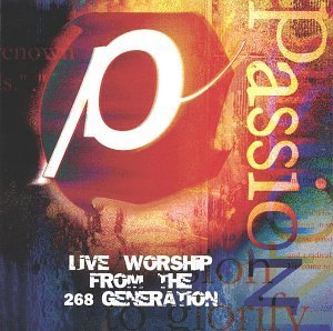 Passion 98: Live Worship from the 268 Generation - Passion - Musikk -  - 0724382021421 - 20. april 2009