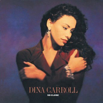 So Close - Dina Carroll - Musiikki - VENTURE - 0731454003421 - tiistai 12. tammikuuta 1993