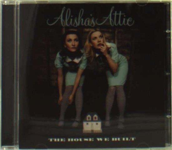 Cover for Alisha's Attic · House We Built (CD) (2001)