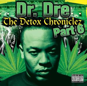 Detox Chroniclez 6 - Dr. Dre - Musique - RADELY - 0733581015421 - 10 février 2012