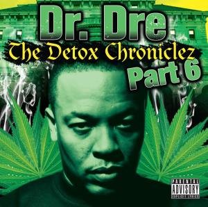Detox Chroniclez 6 - Dr. Dre - Music - RADELY - 0733581015421 - February 10, 2012